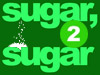 Sugar Sugar 2